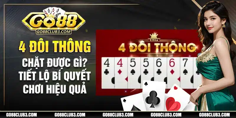 4 đôi thông chặt được gì