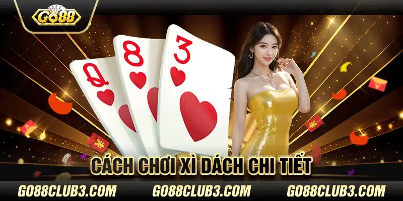 Cách chơi xì dách chi tiết