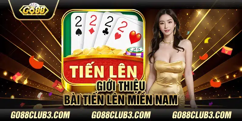 Giới thiệu bài tiến lên miền nam