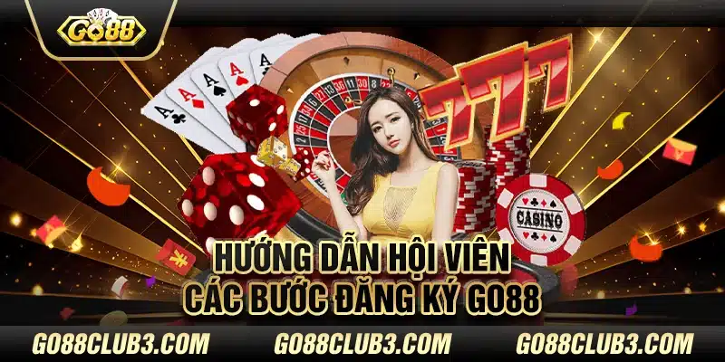 Hướng dẫn hội viên các bước đăng ký Go88