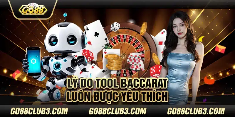 Lý do tool baccarat luôn được yêu thích