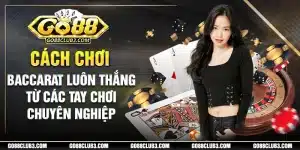 cách chơi baccarat luôn thắng