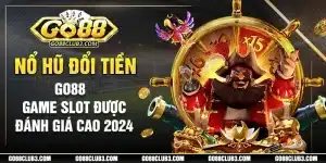 game nổ hũ đổi tiền hấp dẫn tại go88