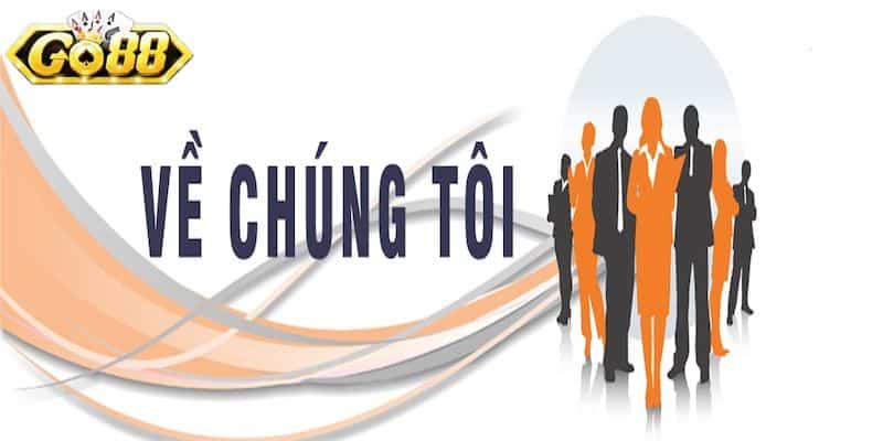 Về chúng tôi – Một số thông tin cần biết về Go88