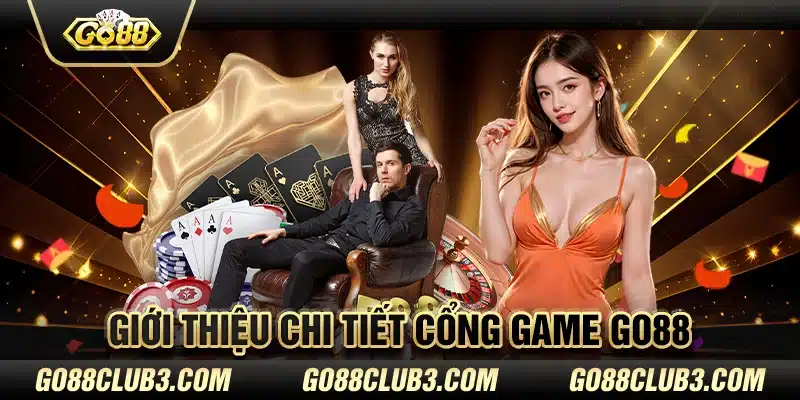 Giới thiệu chi tiết cổng game Go88