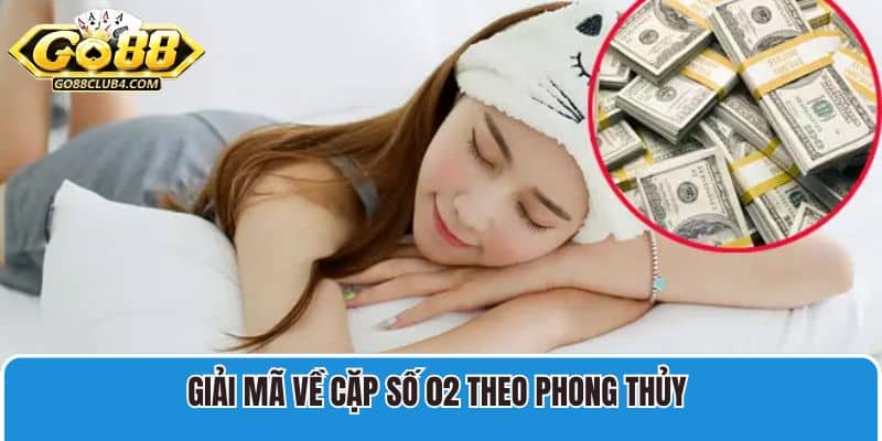 Giải mã về cặp số 02 theo phong thủy 